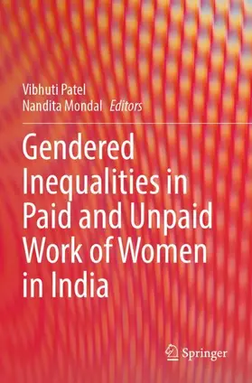 Patel / Mondal |  Gendered Inequalities in Paid and Unpaid Work of Women in India | Buch |  Sack Fachmedien