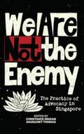 George / Sasitharan / Yuen |  We Are Not the Enemy: The Practice of Advocacy in Singapore | eBook | Sack Fachmedien