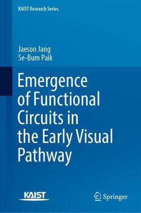 Paik / Jang |  Emergence of Functional Circuits in the Early Visual Pathway | Buch |  Sack Fachmedien