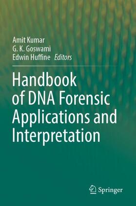 Kumar / Huffine / Goswami | Handbook of DNA Forensic Applications and Interpretation | Buch | 978-981-1900-45-7 | sack.de