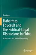 Yang |  Habermas, Foucault and the Political-Legal Discussions in China | Buch |  Sack Fachmedien