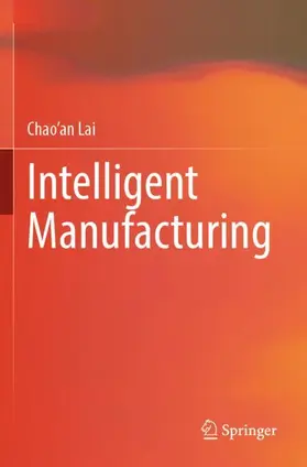 Lai | Intelligent Manufacturing | Buch | 978-981-19-0169-0 | www.sack.de