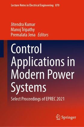 Kumar / Jena / Tripathy |  Control Applications in Modern Power Systems | Buch |  Sack Fachmedien
