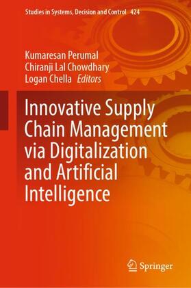 Perumal / Chella / Chowdhary | Innovative Supply Chain Management via Digitalization and Artificial Intelligence | Buch | 978-981-1902-39-0 | sack.de