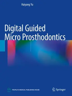 Yu |  Digital Guided Micro Prosthodontics | Buch |  Sack Fachmedien