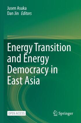 Jin / Asuka |  Energy Transition and Energy Democracy in East Asia | Buch |  Sack Fachmedien