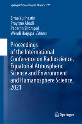 Yulihastin / Abadi / Sitompul | Proceedings of the International Conference on Radioscience, Equatorial Atmospheric Science and Environment and Humanosphere Science, 2021 | E-Book | www.sack.de
