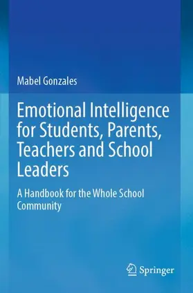 Gonzales |  Emotional Intelligence for Students, Parents, Teachers and School Leaders | Buch |  Sack Fachmedien