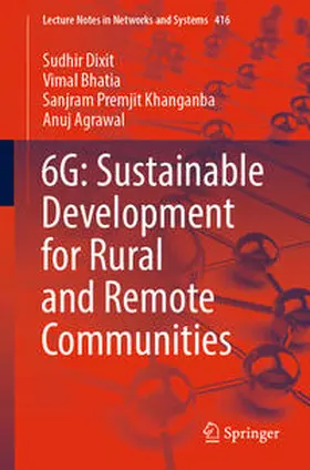 Dixit / Bhatia / Khanganba | 6G: Sustainable Development for Rural and Remote Communities | E-Book | sack.de