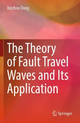 Dong |  The Theory of Fault Travel Waves and Its Application | Buch |  Sack Fachmedien