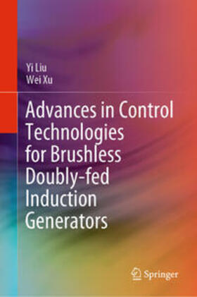 Liu / Xu | Advances in Control Technologies for Brushless Doubly-fed Induction Generators | E-Book | sack.de