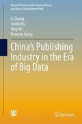 Zhang / Liang / Qu |  China¿s Publishing Industry in the Era of Big Data | Buch |  Sack Fachmedien