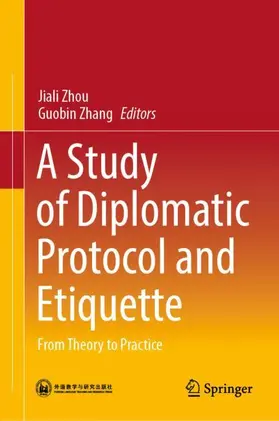 Zhou / Zhang |  A Study of Diplomatic Protocol and Etiquette | Buch |  Sack Fachmedien