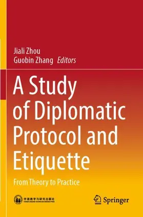 Zhou / Zhang |  A Study of Diplomatic Protocol and Etiquette | Buch |  Sack Fachmedien