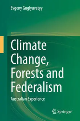 Guglyuvatyy |  Climate Change, Forests and Federalism | Buch |  Sack Fachmedien