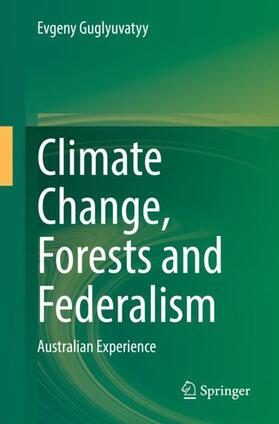 Guglyuvatyy | Climate Change, Forests and Federalism | Buch | 978-981-1907-41-8 | sack.de