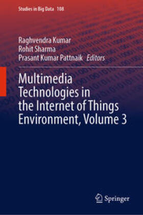 Kumar / Sharma / Pattnaik | Multimedia Technologies in the Internet of Things Environment, Volume 3 | E-Book | sack.de