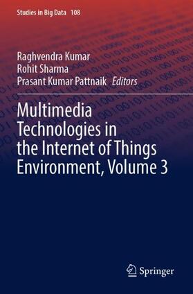 Kumar / Pattnaik / Sharma |  Multimedia Technologies in the Internet of Things Environment, Volume 3 | Buch |  Sack Fachmedien