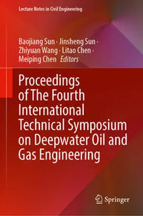 Sun / Wang / Chen | Proceedings of The Fourth International Technical Symposium on Deepwater Oil and Gas Engineering | E-Book | sack.de