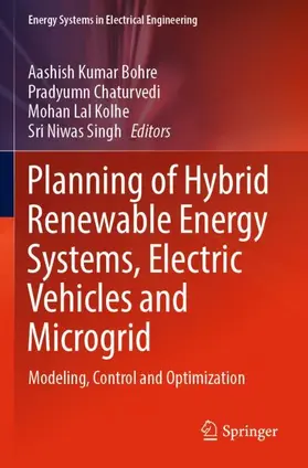 Bohre / Singh / Chaturvedi |  Planning of Hybrid Renewable Energy Systems, Electric Vehicles  and Microgrid | Buch |  Sack Fachmedien