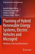 Bohre / Singh / Chaturvedi |  Planning of Hybrid Renewable Energy Systems, Electric Vehicles  and Microgrid | Buch |  Sack Fachmedien