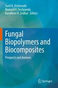 Deshmukh / Sridhar / Deshpande |  Fungal Biopolymers and Biocomposites | Buch |  Sack Fachmedien