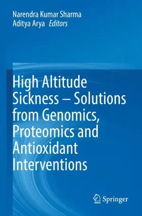 Arya / Sharma |  High Altitude Sickness - Solutions from Genomics, Proteomics and Antioxidant Interventions | Buch |  Sack Fachmedien