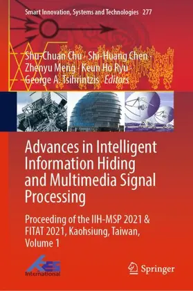 Chu / Chen / Tsihrintzis |  Advances in Intelligent Information Hiding and Multimedia Signal Processing | Buch |  Sack Fachmedien