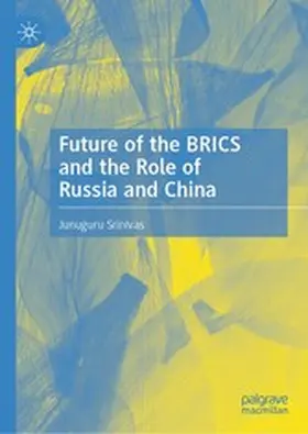 Srinivas |  Future of the BRICS and the Role of Russia and China | eBook | Sack Fachmedien