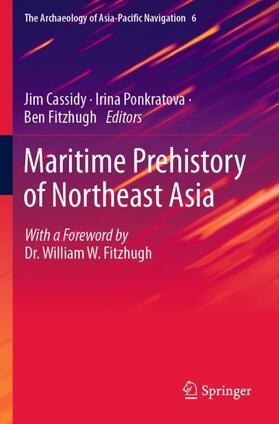 Cassidy / Fitzhugh / Ponkratova |  Maritime Prehistory of Northeast Asia | Buch |  Sack Fachmedien