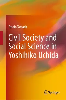 Yamada |  Civil Society and Social Science in Yoshihiko Uchida | Buch |  Sack Fachmedien