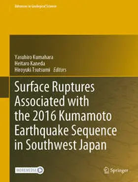 Kumahara / Kaneda / Tsutsumi |  Surface Ruptures Associated with the 2016 Kumamoto Earthquake Sequence in Southwest Japan | eBook | Sack Fachmedien