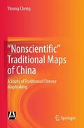 Cheng |  "Nonscientific¿ Traditional Maps of China | Buch |  Sack Fachmedien