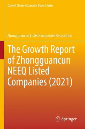 Zhongguancun Listed Companies Associatio / Zhongguancun Listed Companies Association | The Growth Report of Zhongguancun NEEQ Listed Companies (2021) | Buch | 978-981-1912-44-3 | sack.de