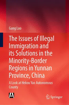 Luo | The Issues of Illegal Immigration and its Solutions in the Minority-Border Regions in Yunnan Province, China | E-Book | www.sack.de