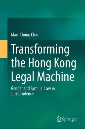 Chiu |  Transforming the Hong Kong Legal Machine | Buch |  Sack Fachmedien