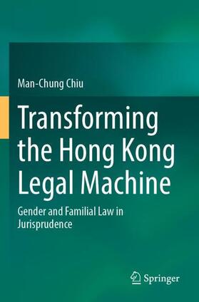 Chiu | Transforming the Hong Kong Legal Machine | Buch | 978-981-1912-74-0 | sack.de
