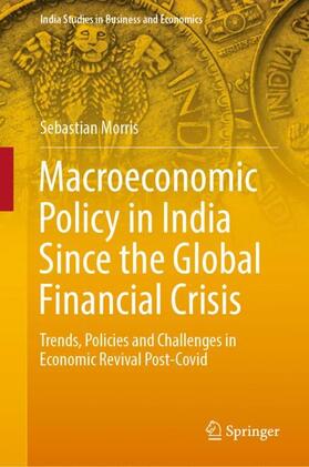 Morris | Macroeconomic Policy in India Since the Global Financial Crisis | Buch | 978-981-1912-75-7 | sack.de