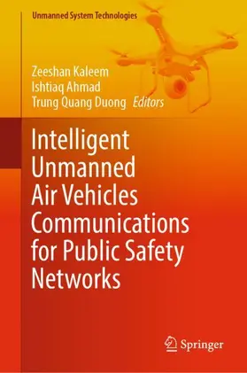 Kaleem / Duong / Ahmad |  Intelligent Unmanned Air Vehicles Communications for Public Safety Networks | Buch |  Sack Fachmedien