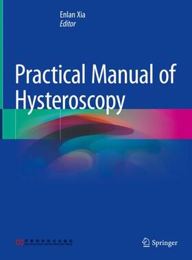 Xia |  Practical Manual of Hysteroscopy | Buch |  Sack Fachmedien