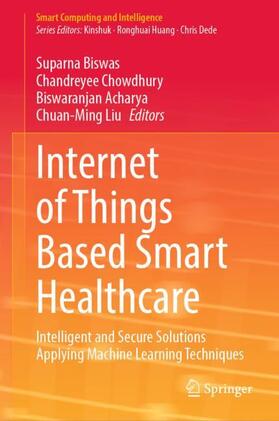 Biswas / Liu / Chowdhury | Internet of Things Based Smart Healthcare | Buch | 978-981-1914-07-2 | sack.de