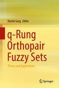 Garg |  q-Rung Orthopair Fuzzy Sets | eBook | Sack Fachmedien