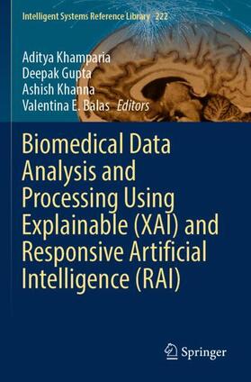 Khamparia / Balas / Gupta |  Biomedical Data Analysis and Processing Using Explainable (XAI) and Responsive Artificial Intelligence (RAI) | Buch |  Sack Fachmedien