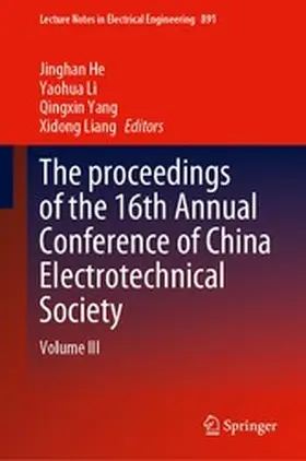 He / Li / Yang |  The proceedings of the 16th Annual Conference of China Electrotechnical Society | eBook | Sack Fachmedien