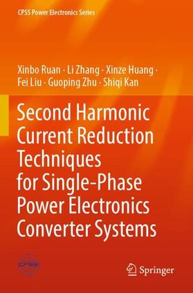Ruan / Zhang / Kan | Second Harmonic Current Reduction Techniques for Single-Phase Power Electronics Converter Systems | Buch | 978-981-1915-49-9 | sack.de