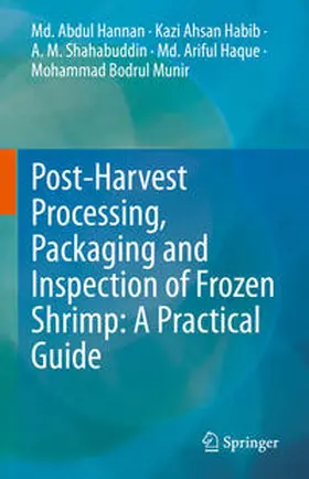 Hannan / Habib / Shahabuddin | Post-Harvest Processing, Packaging and Inspection of Frozen Shrimp: A Practical Guide | E-Book | www.sack.de