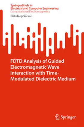 Sarkar |  FDTD Analysis of Guided Electromagnetic Wave Interaction with Time-Modulated Dielectric Medium | eBook | Sack Fachmedien