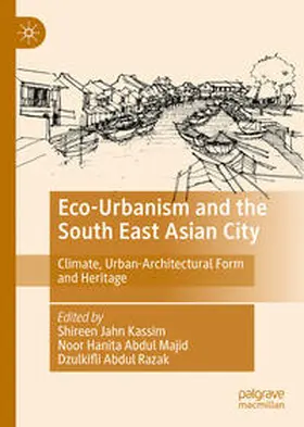 Jahn Kassim / Abdul Majid / Razak |  Eco-Urbanism and the South East Asian City | eBook | Sack Fachmedien