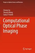 Liu / Veetil / Wang |  Computational Optical Phase Imaging | Buch |  Sack Fachmedien