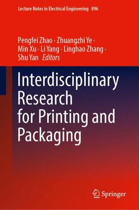 Zhao / Ye / Yan |  Interdisciplinary Research for Printing and Packaging | Buch |  Sack Fachmedien